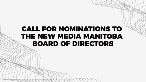 call for nominations to the new media manitoba board of directors