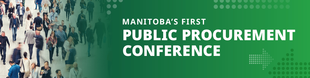 An image that reads "Manitoba's first public procurement conference"