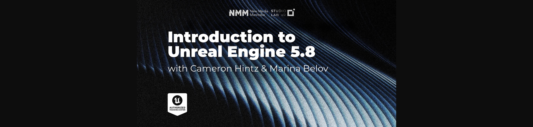 New Media Manitoba's StudioLab xR Introduction to Unreal Engine 5.8